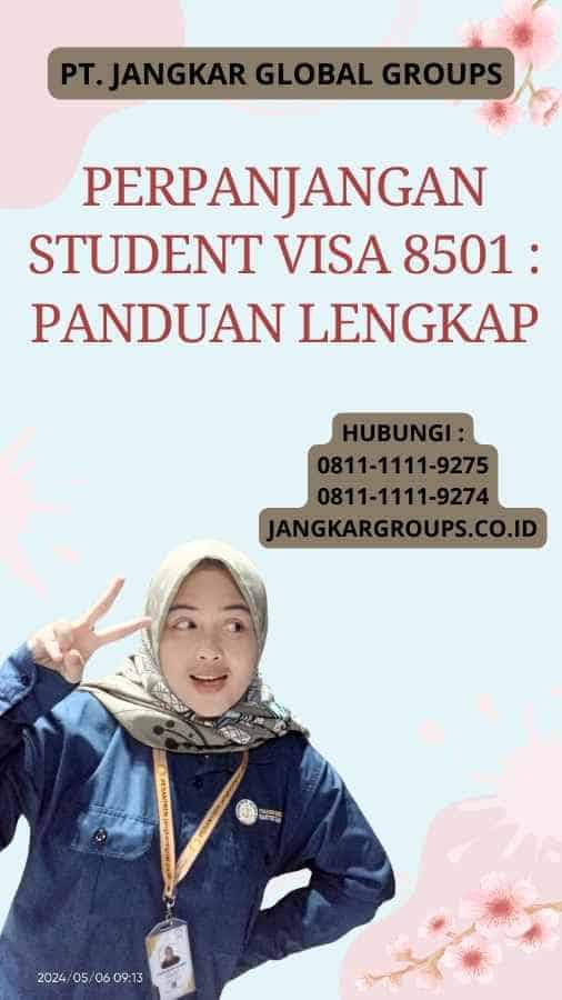 Perpanjangan Student Visa 8501 : Panduan Lengkap