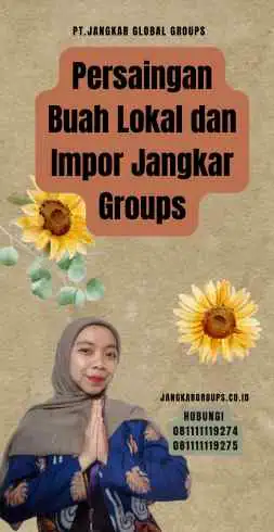 Persaingan Buah Lokal dan Impor Jangkar Groups