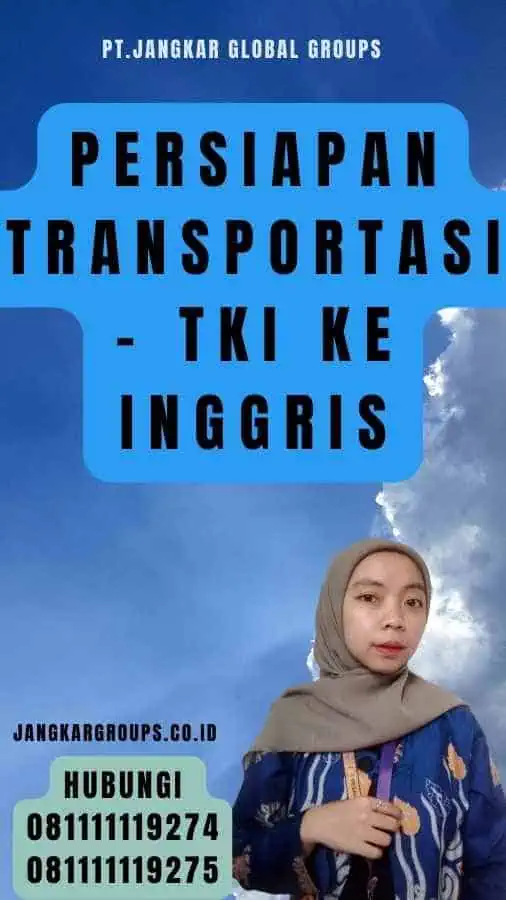 Persiapan Transportasi - TKI Ke Inggris