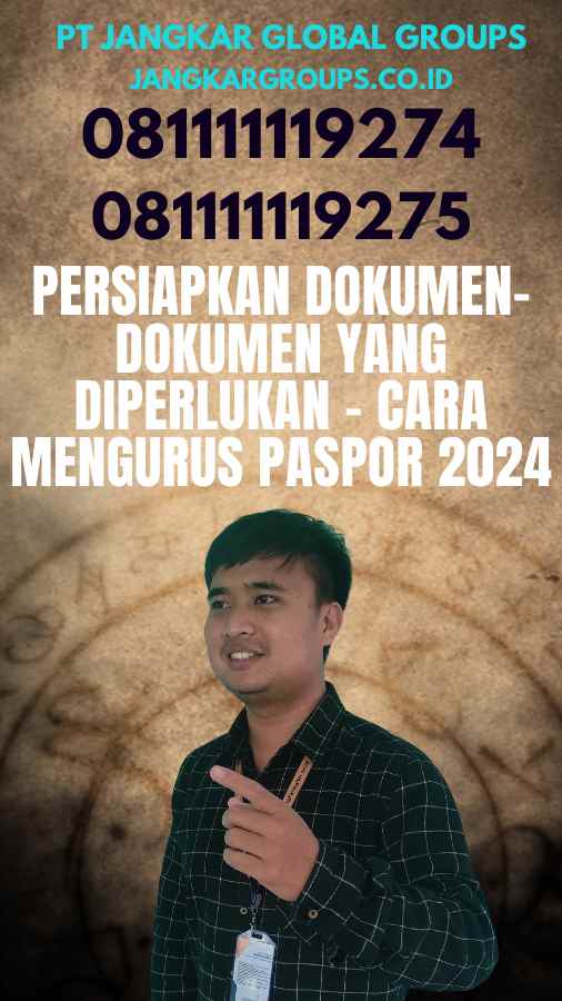 Persiapkan Dokumen-Dokumen yang Diperlukan - Cara Mengurus Paspor 2024