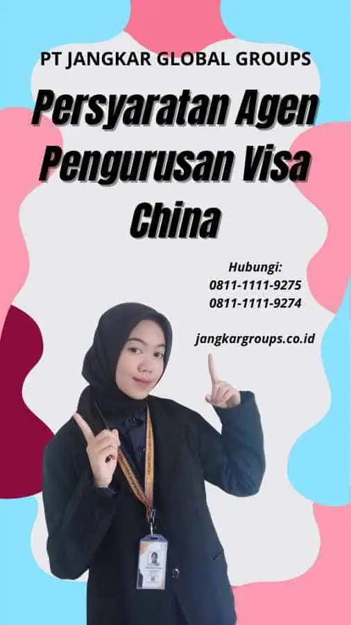 Persyaratan Agen Pengurusan Visa China