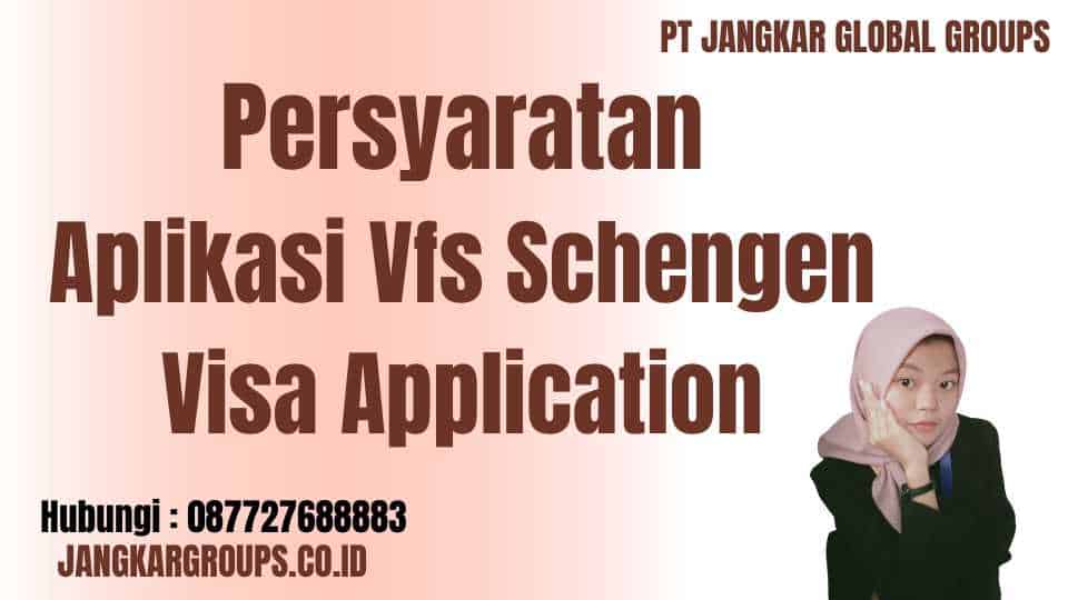 Persyaratan Aplikasi Vfs Schengen Visa Application