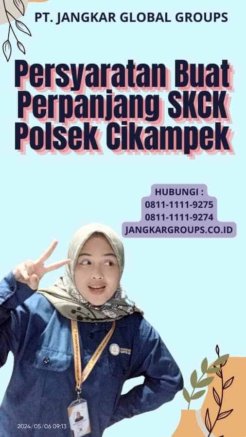 Persyaratan Buat Perpanjang SKCK Polsek Cikampek