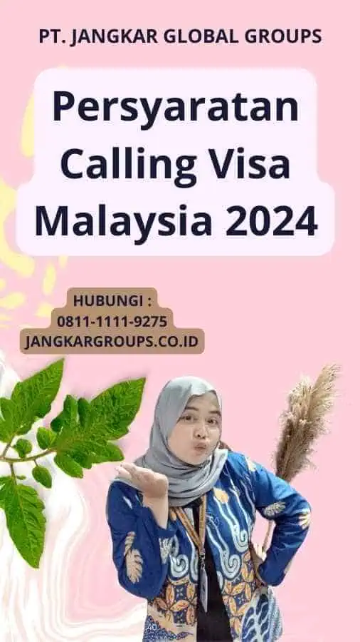 Persyaratan Calling Visa Malaysia 2024