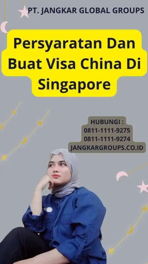 Persyaratan Dan Buat Visa China Di Singapore