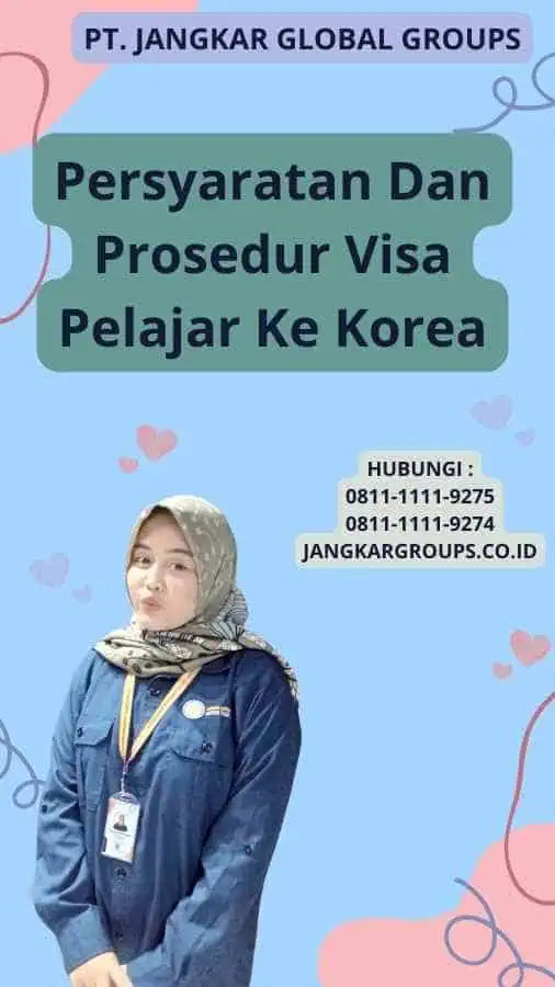 Persyaratan Dan Prosedur Visa Pelajar Ke Korea
