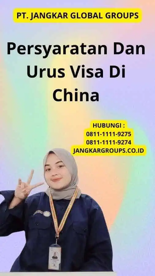 Persyaratan Dan Urus Visa Di China