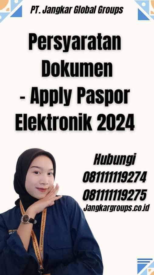 Persyaratan Dokumen - Apply Paspor Elektronik 2024