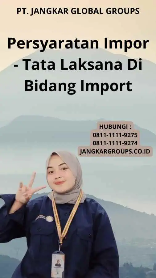 Persyaratan Impor - Tata Laksana Di Bidang Import