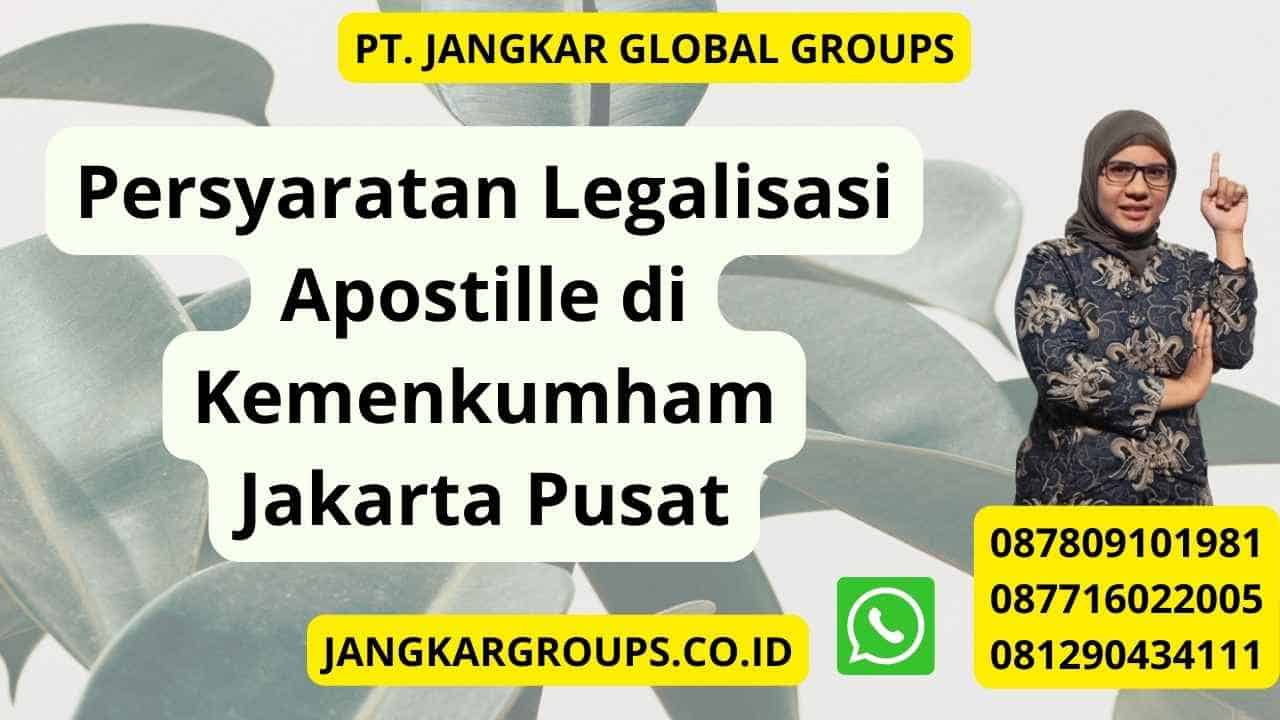 Persyaratan Legalisasi Apostille di Kemenkumham Jakarta Pusat