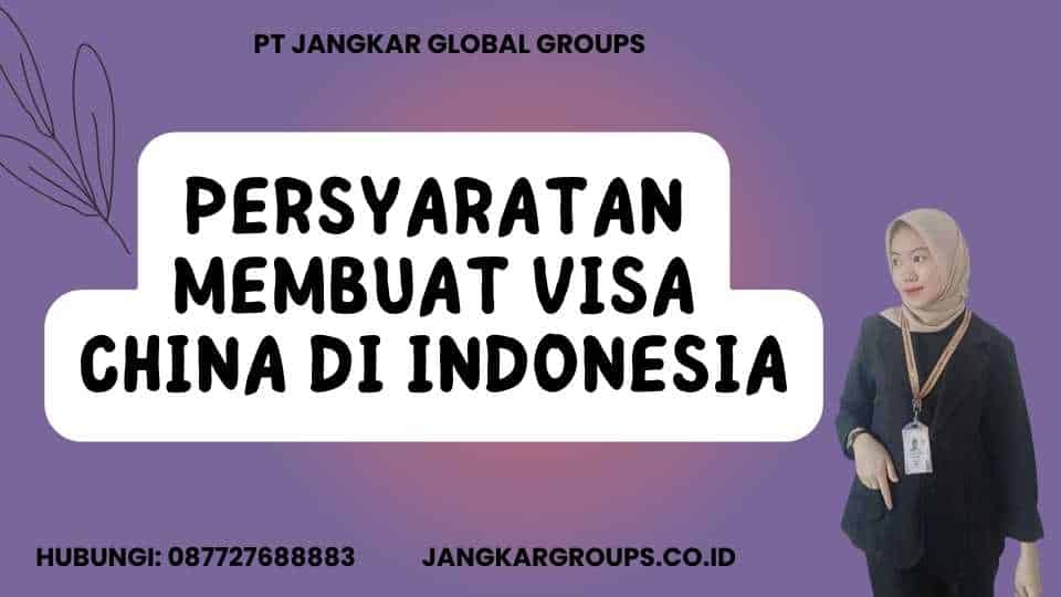 Persyaratan Membuat Visa China di Indonesia