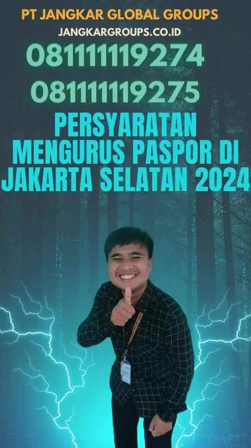 Persyaratan Mengurus Paspor di Jakarta Selatan 2024