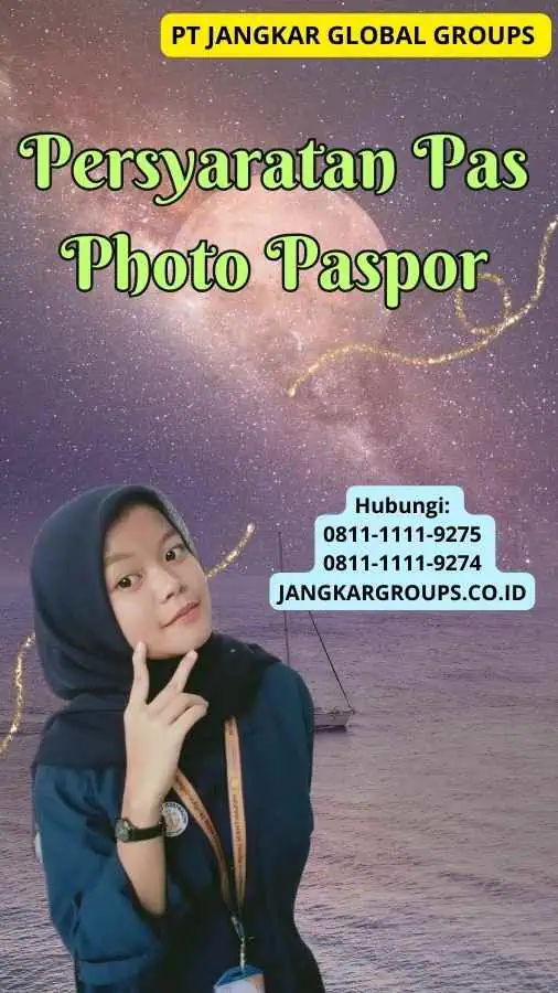 Persyaratan Pas Photo Paspor