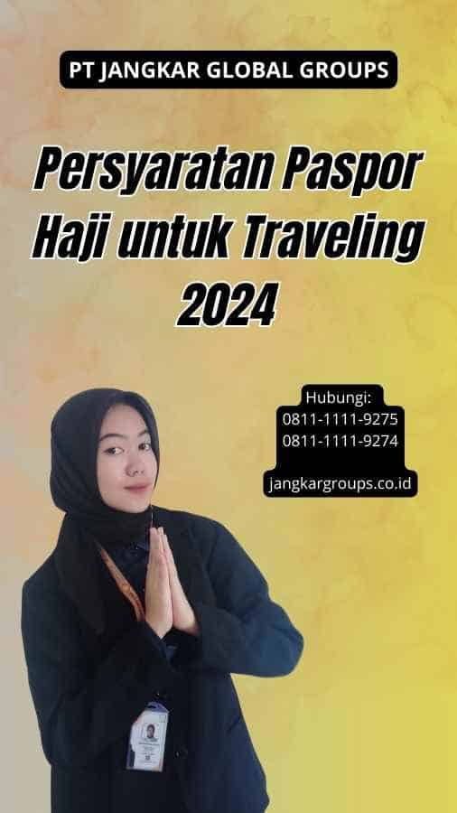 Persyaratan Paspor Haji untuk Traveling 2024