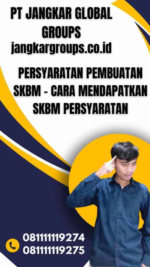 Persyaratan Pembuatan SKBM - Cara Mendapatkan SKBM Persyaratan