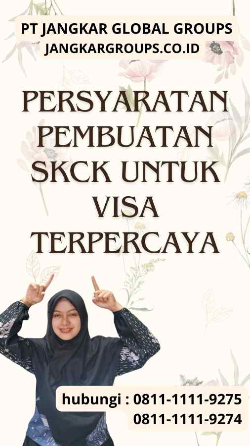 Persyaratan Pembuatan SKCK Untuk Visa Terpercaya