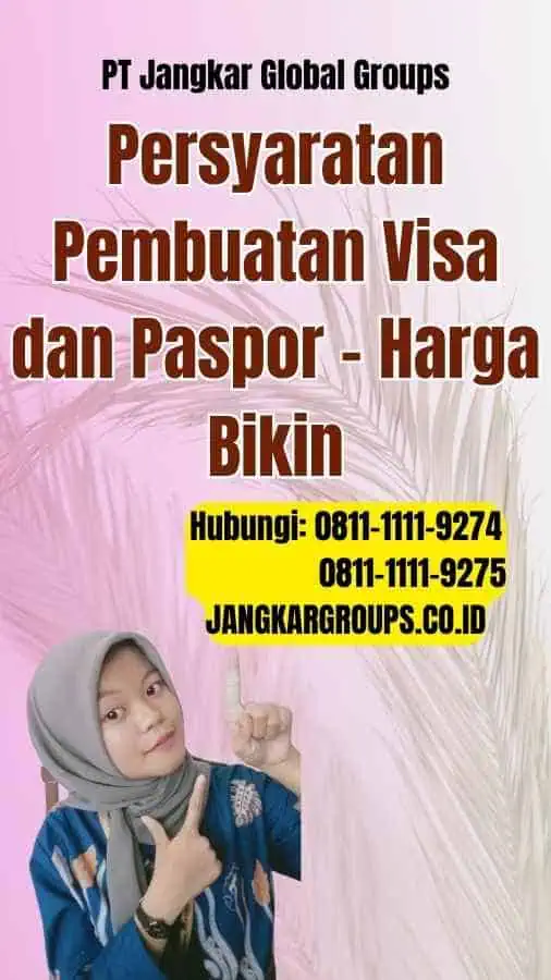 Persyaratan Pembuatan Visa dan Paspor Harga Bikin