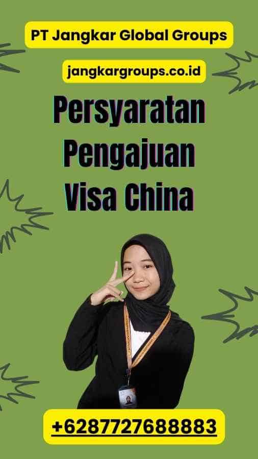 Persyaratan Pengajuan Visa China