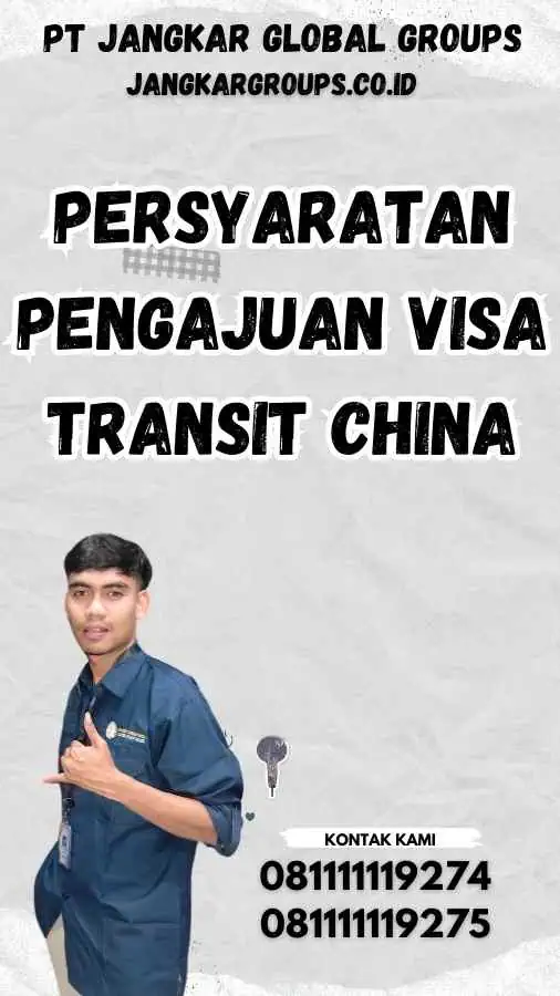 Persyaratan Pengajuan Visa Transit China