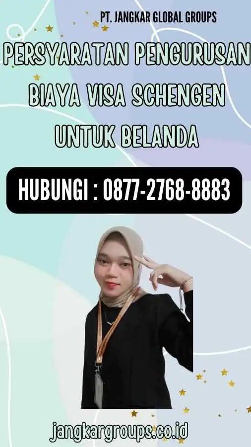 Persyaratan Pengurusan Biaya Visa Schengen untuk Belanda