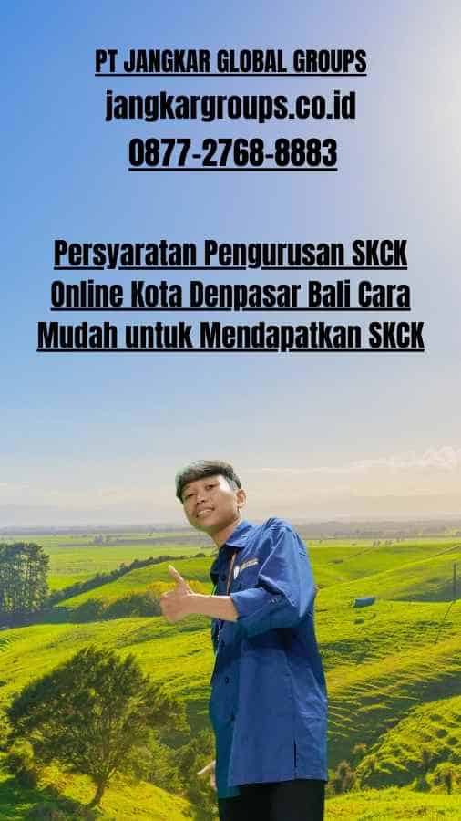 Persyaratan Pengurusan SKCK Online Kota Denpasar Bali Cara Mudah untuk Mendapatkan SKCK