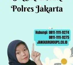 Persyaratan SKCK Untuk Polres Jakarta