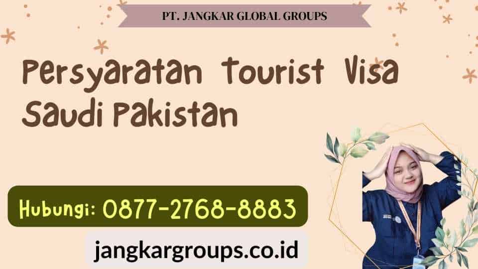 Persyaratan Tourist Visa Saudi Pakistan