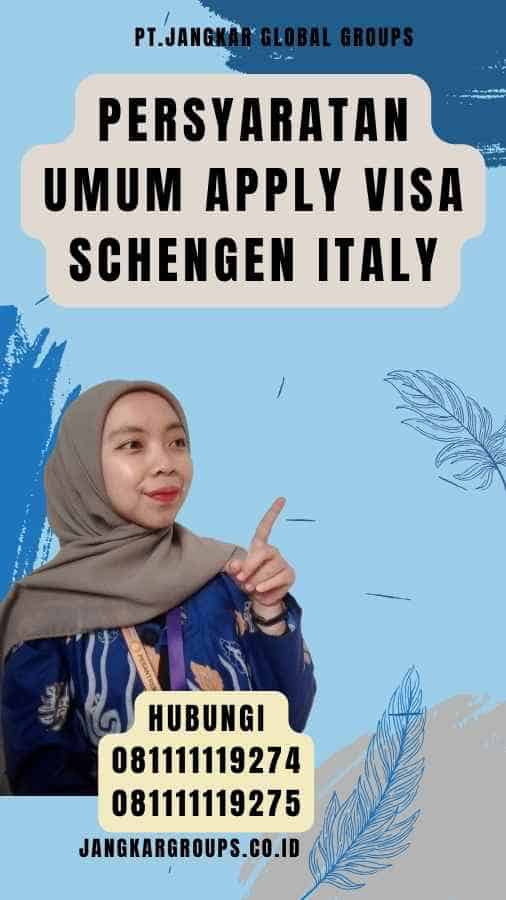 Persyaratan Umum Apply Visa Schengen Italy
