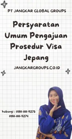 Persyaratan Umum Pengajuan Prosedur Visa Jepang