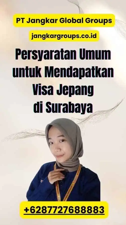 Persyaratan Umum untuk Mendapatkan Visa Jepang di Surabaya