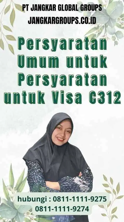 Persyaratan Umum untuk Persyaratan untuk Visa C312