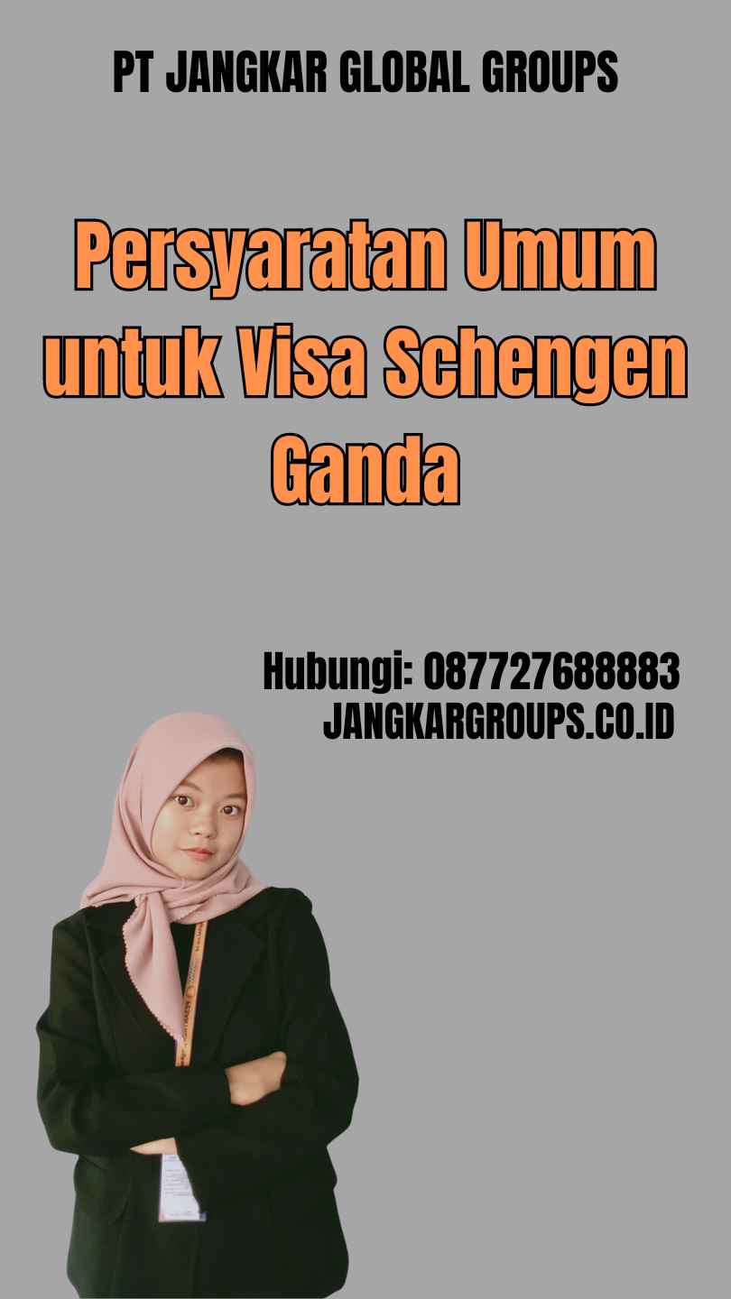 Persyaratan Umum untuk Visa Schengen Ganda