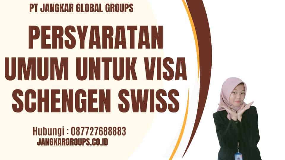 Persyaratan Umum untuk Visa Schengen Swiss