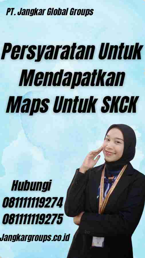 Persyaratan Untuk Mendapatkan Maps Untuk SKCK