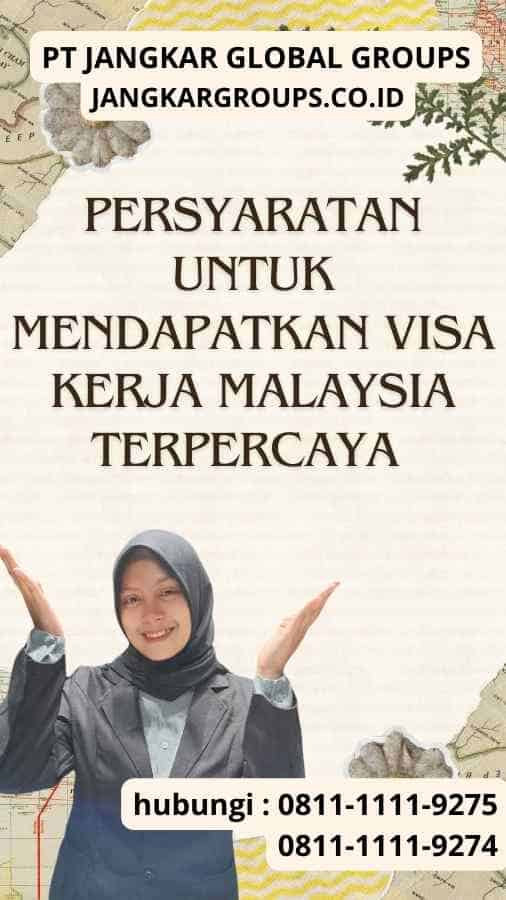 Persyaratan Untuk Mendapatkan Visa Kerja Malaysia Terpercaya Untuk Pekerja Di Sektor Riset Dan Pengembangan