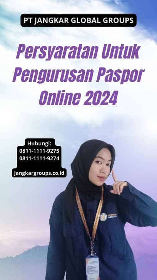 Persyaratan Untuk Pengurusan Paspor Online 2024