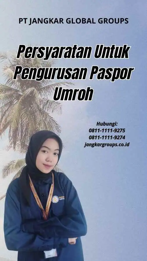 Persyaratan Untuk Pengurusan Paspor Umroh