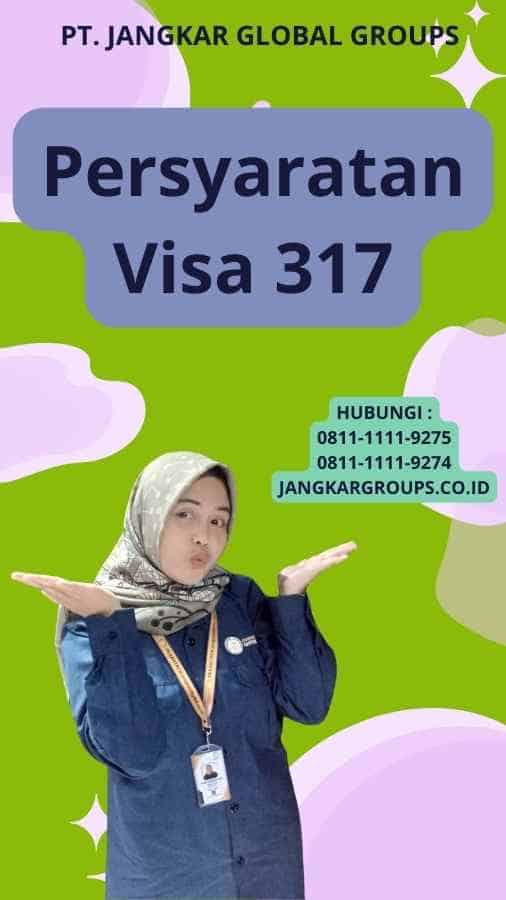 Persyaratan Visa 317