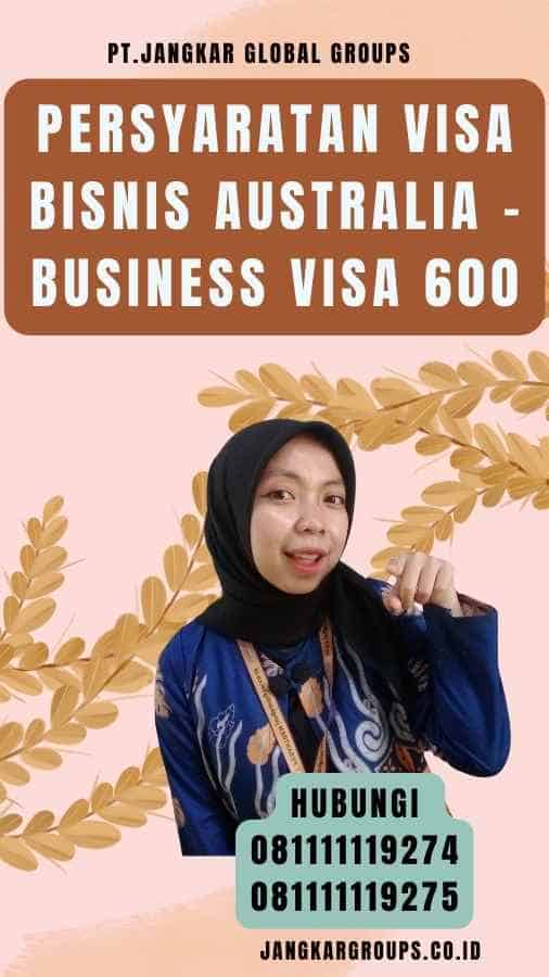 Persyaratan Visa Bisnis Australia - Business Visa 600