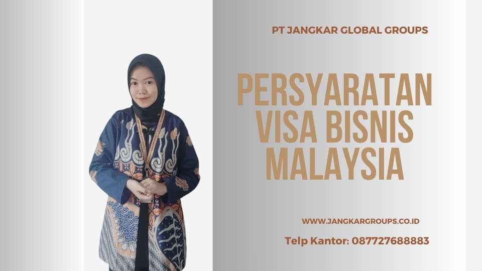 Persyaratan Visa Bisnis Malaysia