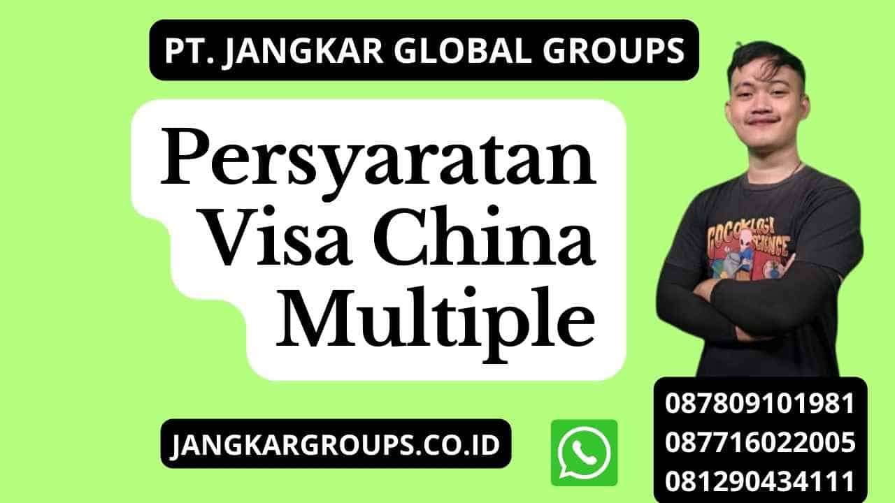 Persyaratan Visa China Multiple