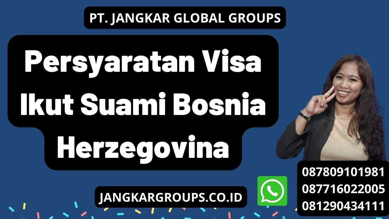 Persyaratan Visa Ikut Suami Bosnia Herzegovina