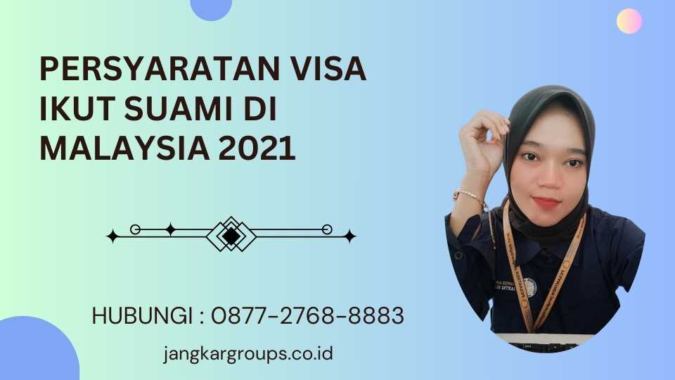 Persyaratan Visa Ikut Suami Di Malaysia 2021