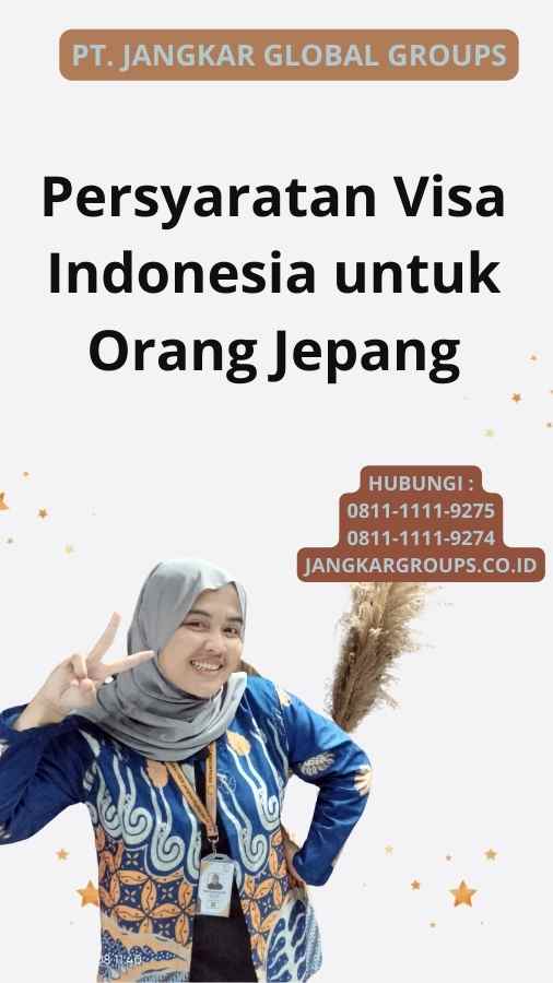 Persyaratan Visa Indonesia Untuk Orang Jepang – Jangkar Global Groups