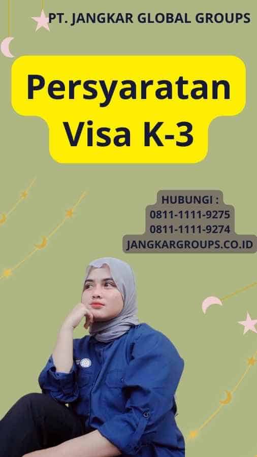 Persyaratan Visa K-3