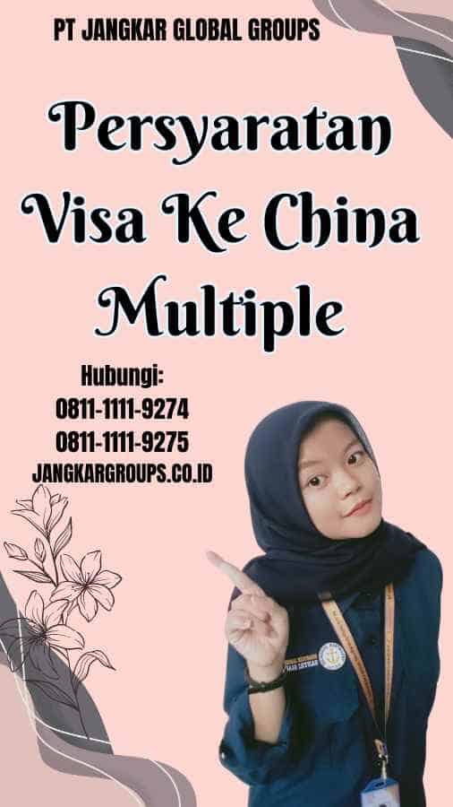 Persyaratan Visa Ke China Multiple