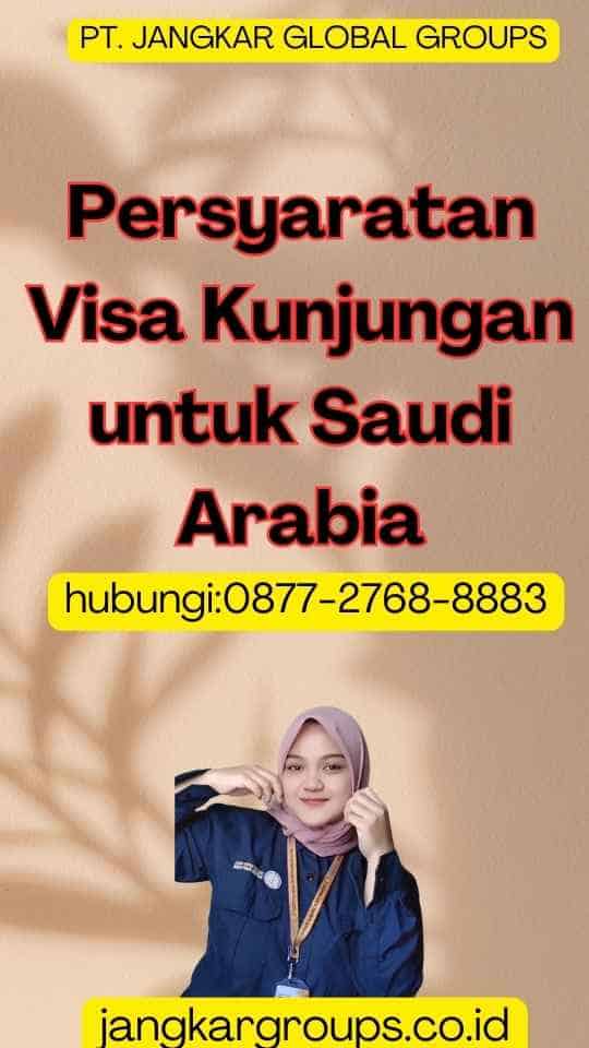 Persyaratan Visa Kunjungan untuk Saudi Arabia