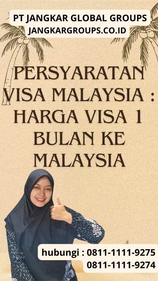 Persyaratan Visa Malaysia Harga Visa 1 Bulan Ke Malaysiaa