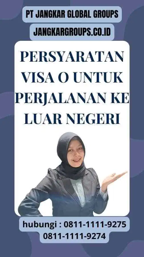 Persyaratan Visa O untuk Perjalanan ke Luar Negeri