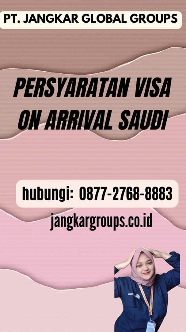 Persyaratan Visa On Arrival Saudi